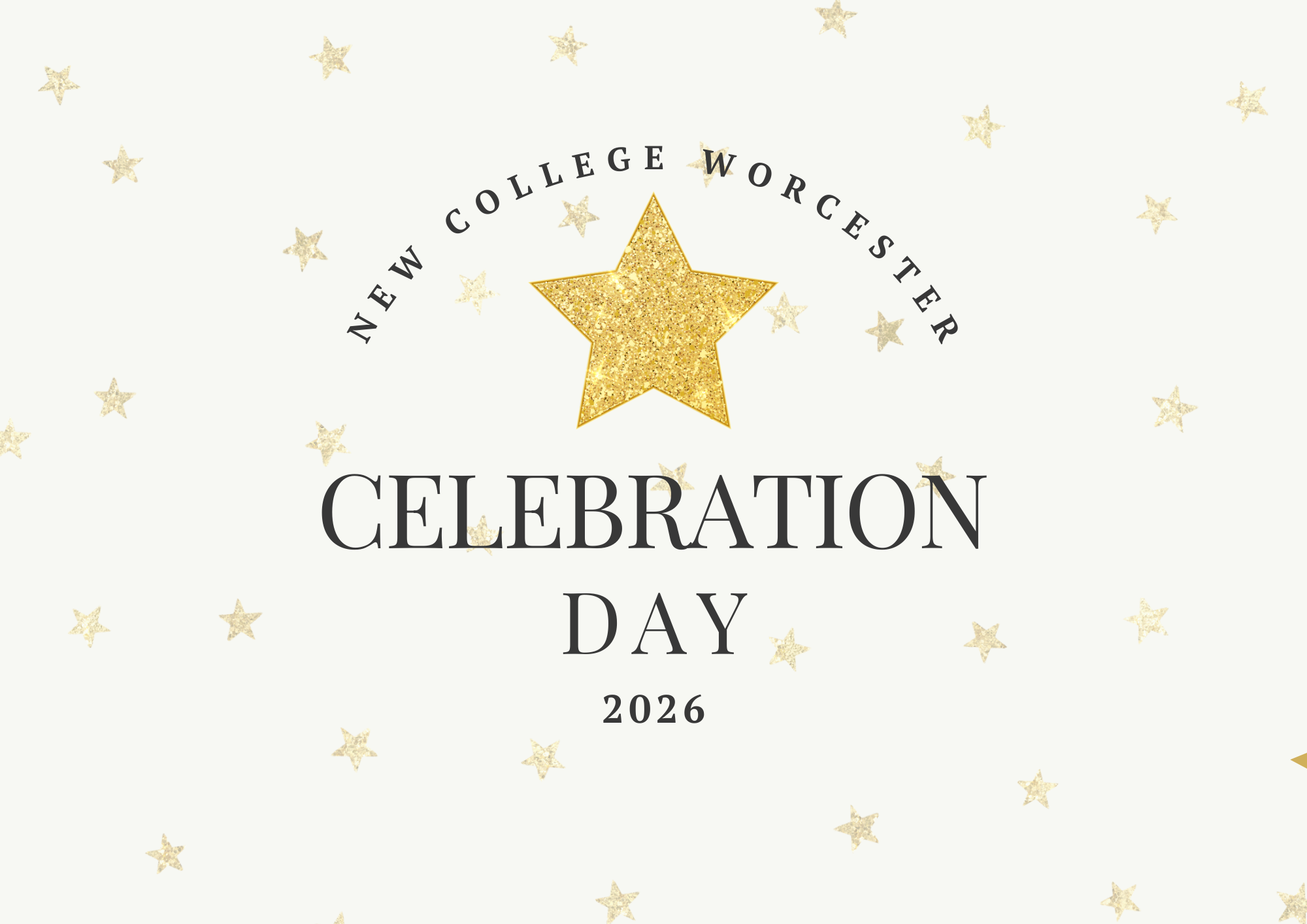 An off‑white background decorated with small gold stars. In the centre, a large textured gold star sits above curved text that reads ‘New College Worcester’. Below the star, the words ‘Celebration Day 2026’ appear in dark serif lettering.
