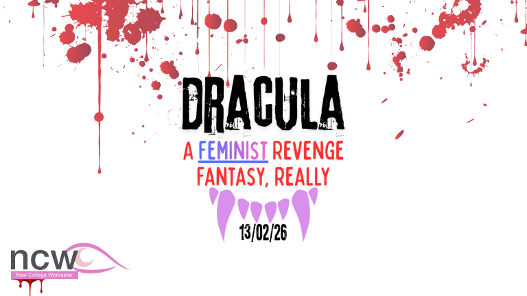 A dramatic promotional graphic for a school production. The top of the image features splattered and dripping blood in various shades of red. In the centre, bold black text reads “DRACULA.” Below it, red and purple text says “A FEMINIST REVENGE FANTASY, REALLY.” Underneath is a graphic of purple vampire fangs with the date “13/02/26” written between them. The NCW (New College Worcester) logo appears in the bottom left corner.
